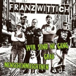 Franz Wittich : Wir Sind ne Gang